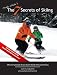 Chalky White's The 7 Secrets of Skiing: A Proven Systematic Route into the World of Advanced/Expert Skiing