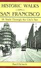 Historic Walks in San Francisco: 18 Trails Through the City's Past