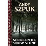 Sliding on the Snow Stone ~ Andy Szpuk