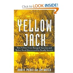Yellow Jack: How Yellow Fever Ravaged America and Walter Reed Discovered Its Deadly... by John R. Pierce and James V. Writer