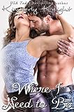 Where I Need to Be (Club 24 Book 1)