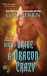 How to Drive a Dragon Crazy