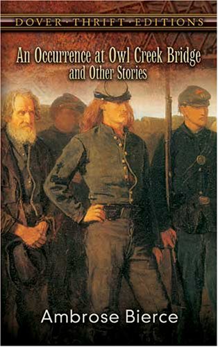 An Occurrence at Owl Creek Bridge and Other Stories (Thrift Edition)
