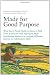 Made for Good Purpose: What Every Parent Needs to Know to Help Their Adolescent with Asperger's, High Functioning Autism or a Learning Differ