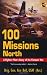 100
Missions
North:
A
Fighter
Pilot's
Story
of
the
Vietnam
War