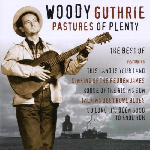 Woody Guthrie - Pastures Of Plenty - Zortam Music