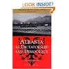 Albania in the Twentieth Century, A History: Volume III: Albania as Dictatorship and Democracy, 1945-99