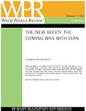 The Coming War With Iran (The New Rules, by Thomas P.M. Barnett)
