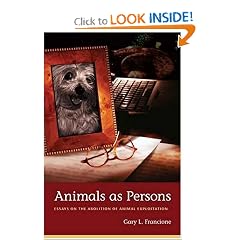 Animals as Persons: Essays on the Abolition of Animal Exploitation