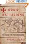 God's Battalions: The Case for the Crusades