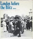 London before the Blitz, 1906-40 : from the coming of the motor-car to the outbreak of war