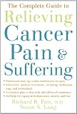 The Complete Guide to Relieving Cancer Pain and Suffering