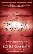 Zodiac Unmasked: The Identity of America's Most Elusive Serial Killer Revealed