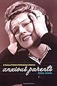 Anxious Parents: A History of Modern Childrearing in America