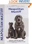 Neapolitan Mastiff: A Comprehensive Owner's Guide
