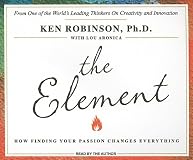 The Element: How Finding Your Passion Changes Everything