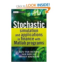 Stochastic Simulation and Applications in Finance with Matlab Programs (The Wiley Finance Series)