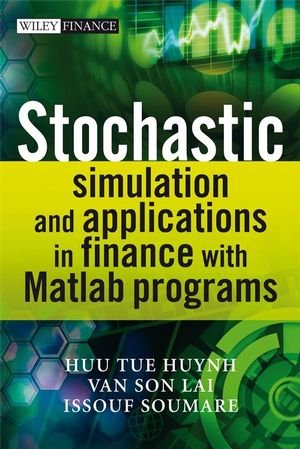 Stochastic Simulation and Applications in Finance with MATLAB Programs 0470725389 pdf