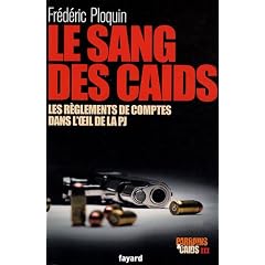 Parrains et ca�ds : Tome 3, Le sang des ca�ds : les r�glements de comptes dans l'oeil de la PJ
