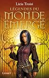 L�gendes du Monde Emerg�, tome 1 : La destin�e d'Adhara