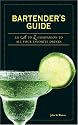 Bartender's Guide: An A to Z Companion to All Your Favorite Drinks