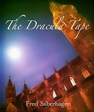 The Dracula Tape (Saberhagens Dracula Series)