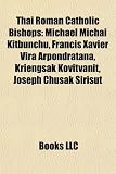 Thai Roman Catholic Bishops: Michael Michai Kitbunchu, Francis Xavier Vira Arpondratana, Kriengsak Kovitvanit, Joseph Chusak Sirisut