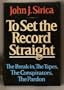 To Set the Record Straight: The Break-In, the Tapes, the Conspirators, the Pardon