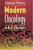 Modern Oncology: An A-Z of Key Topics