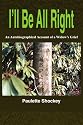 I'll Be All Right: An Autobiographical Account of a Widow's Grief