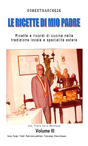 Le ricette di mio padre - Volume 3 (Italian Edition)