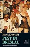 Pest in Breslau: Kriminalroman: Krimanlroman mit Eberhard Mock - Marek Krajewski