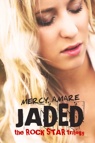 Jaded (Rock Star Trilogy) by Mercy Amare