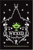 Wicked: The Life and Times of the Wicked Witch of the West