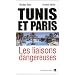 Tunis et Paris : les liaisons dangereuses