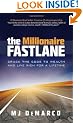 The Millionaire Fastlane: Crack the Code to Wealth and Live Rich for a Lifetime.