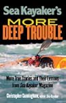 Sea Kayaker's  More Deep Trouble