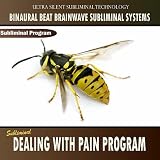 Binaural Beat Brainwave Subliminal Systems Subliminal Dealing with Pain Program - Binaural Beat Brainwave Subliminal Systems