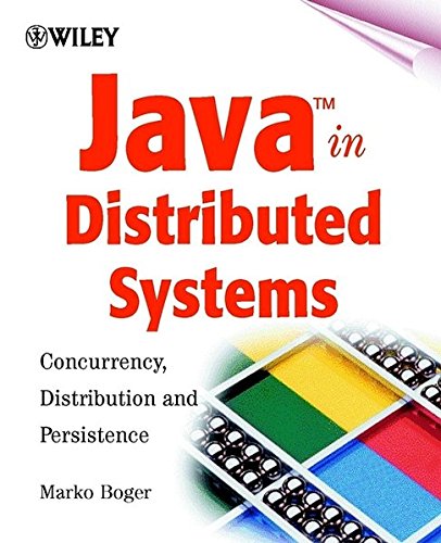 Java in Distributed Systems: Concurrency, Distribution and Persistence, by Marko Boger