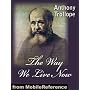 The Way We Live Now by Anthony Trollope. Published by MobileReference (mobi).