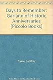 Days to remember : a garland of historic anniversaries
