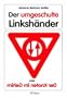 Der umgeschulte Linksh�nder. Oder Der Knoten im Gehirn. (Lernmaterialien)