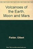 Volcanoes of the Earth, Moon and Mars