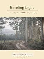 Traveling Light: Chasing an Illuminated Life