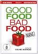 Good Food, Bad Food - Anleitung f�r eine bessere Landwirtschaft