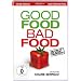 Good Food, Bad Food - Anleitung f�r eine bessere Landwirtschaft