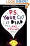 P.S. Your Cat Is Dead