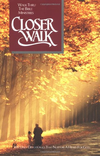 Closer Walk: 365 Daily Devotionals That Nurture a Heart for God (Walk Thru the Bible), by Walk Thru the Bible