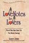 Love Notes for Lovers: Words That Make Music For Two Hearts Dancing