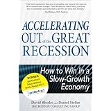 Accelerating out of the Great Recession: How to Win in a Slow-Growth Economy